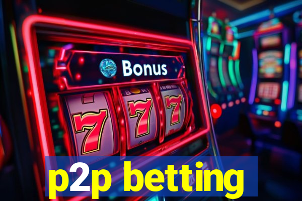 p2p betting